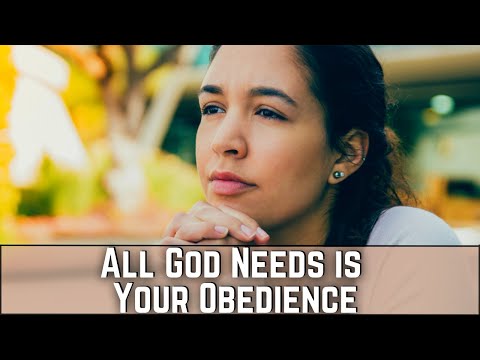All God Needs is Your Obedience