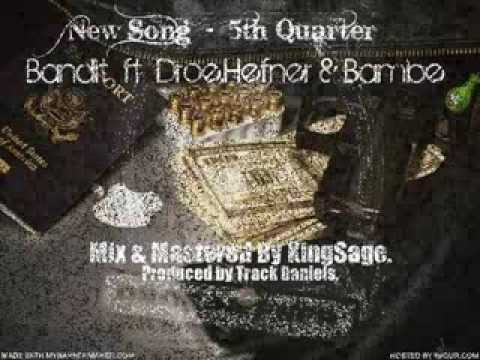 Bandit   5th Quarter ft Droe Hefner & Bambe