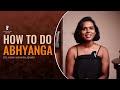 How To Do Abhyanga Dr Alka Vijayan