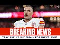 Travis Kelce UNCERTAIN For Thursday Night Football vs Lions With Knee Injury I CBS Sports
