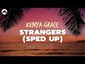 Kenya Grace - Strangers (sped up) | Lyrics