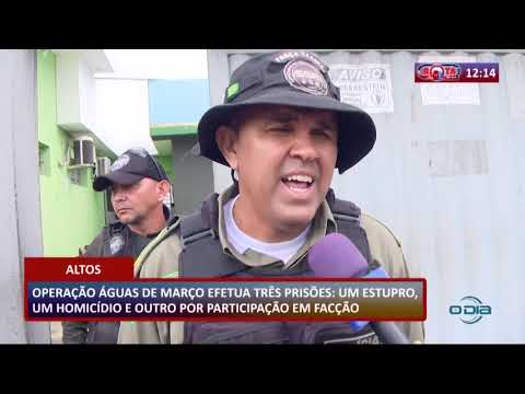 ROTA DO DIA 16 03 20  Operacão AÌguas de Março efetua treÌ‚s prisoÌƒes em Altos