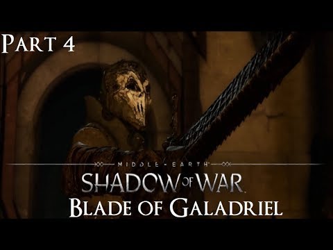 Middle-earth: Shadow of War - Blade of Galadriel Part 4