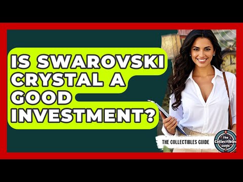Is Swarovski Crystal A Good Investment? - The Collectibles Guide