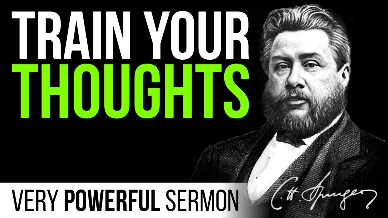 Think Well and Do Well (Psalm 26:3) - C.H. Spurgeon Sermon