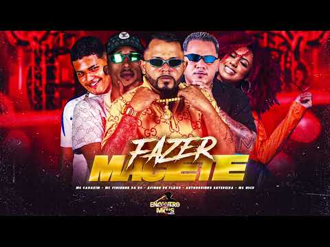 FAZER MACETE - AFINHO DO FLUXO, ARTHURZINHO BATEDEIRA, MC CAUAZIM, FININHO RC, MC NICK 