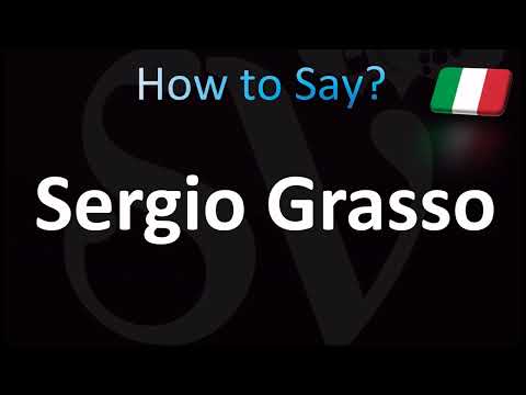 How to Pronounce ''Sergio Grasso'' Correctly! (Italian)