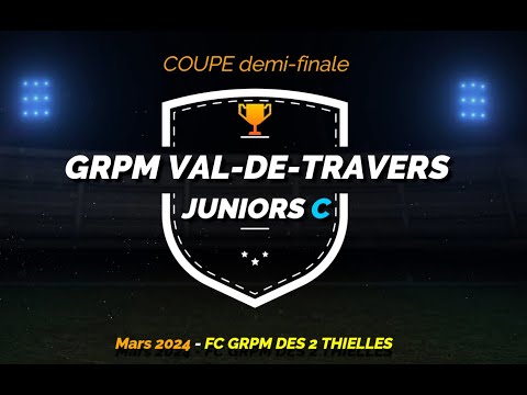 Juniors C : Grpm Val-de-Travers I - Grpm des 2 Thielles // Demi-finale de la Coupe neuchâteloise