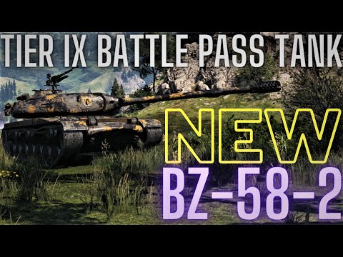 BZ-58-2 New Tier IX Battle Pass Tank Review - World Of Tanks!