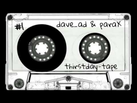 dave_ad & paraX - thirstday-tape no.1