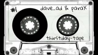 dave_ad & paraX - thirstday-tape no.1
