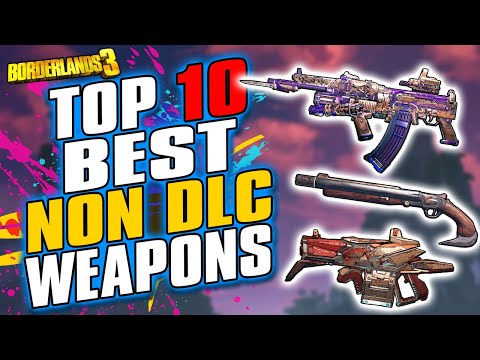 The Top 10 BEST Base Game Weapons in Borderlands 3