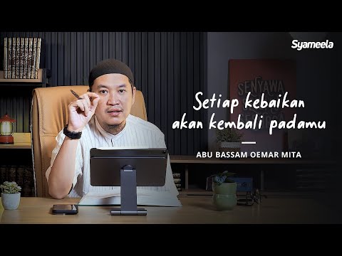 3 Alasan Untuk Kita Tak Lelah Berbuat Baik | Abu Bassam Oemar Mita
