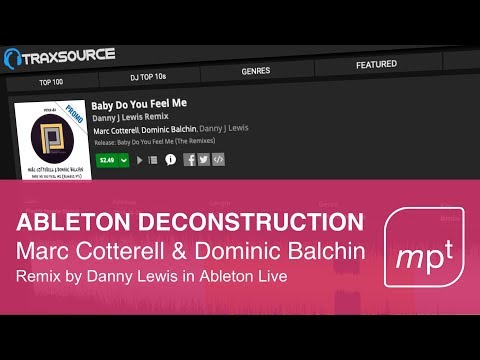 Marc Cotterell and Dominic Balchin Remix Deconstruction In Ableton Live