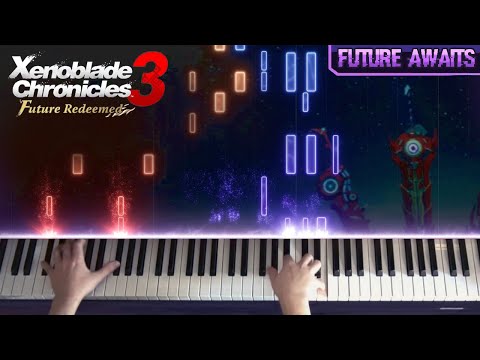 🎹 Xenoblade Chronicles 3: Future Redeemed - 'Future Awaits' on Piano (Credits Theme)