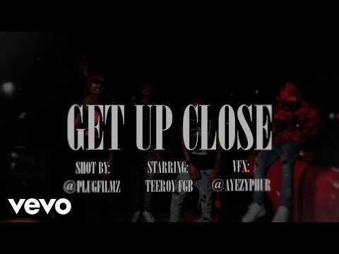 Teeroy FGB - Get Up Close