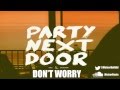 PARTYNEXTDOOR - Don't Worry (feat. Ca$h Out) (Instrumental)(ReProd. By MeiserBeats)