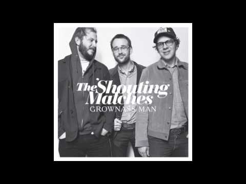 The Shouting Matches - I'll Be True