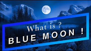 What is Blue Moon  | Timings | How to watch  | Seasonal | Monthly | Explained