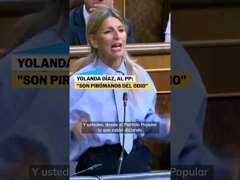 Yolanda Díaz, a Feijóo: «Son pirómanos del odio» #shorts
