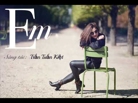 Em - Trần Tuấn Kiệt