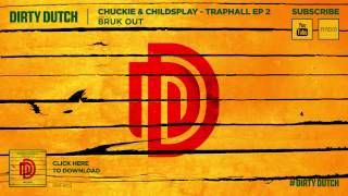 Chuckie & Childsplay - Bruk Out - Traphall EP2