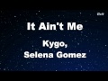 It Ain't Me - Kygo, Selena Gomez  Karaoke 【With Guide Melody】 Instrumental