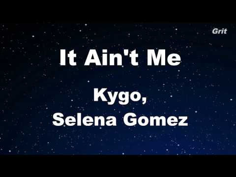 It Ain't Me - Kygo, Selena Gomez  Karaoke 【With Guide Melody】 Instrumental