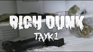 RICH DUNK - TAYK1 (OFFICIAL VIDEO)