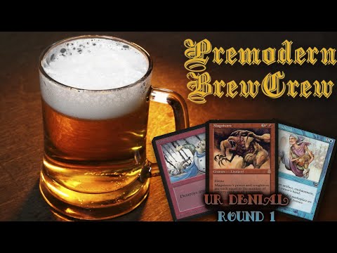 PreModern Brew Club: UR Denial || Round 1
