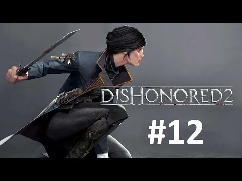 Zagrajmy w Dishonored 2 [odc. 12] - Nienawidzę robotów