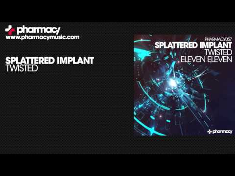 Splattered Implant - Twisted [Pharmacy Music]