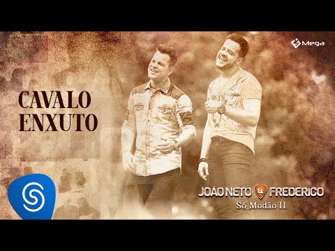João Neto e Frederico - Cavalo Enxuto (Clipe Oficial)