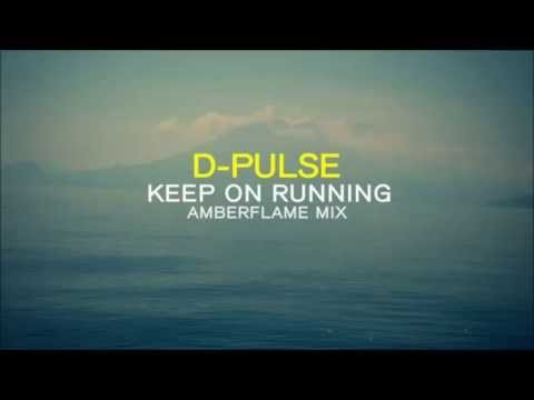 D-Pulse - Keep On Running (Amberflame Mix)