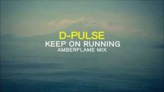 D-Pulse - Keep On Running (Amberflame Mix)