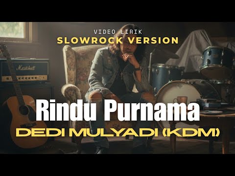 "SUMPAH MERINDING" Rindu Purnama - Dedi Mulyadi (KDM) | Aransement Slowrock Version 
