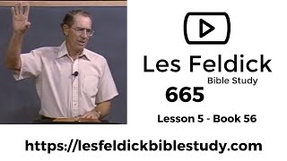 665 - Les Feldick Bible Study - Lesson 2 Part 1 Book 56 - The True Light