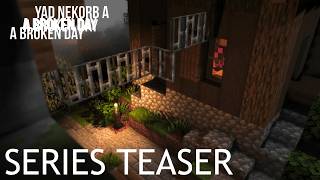 A Broken Day (SERIES TEASER)
