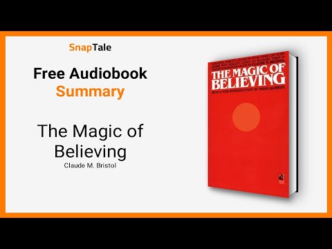 The Magic of Believing by Claude M. Bristol: 8 Minute Summary
