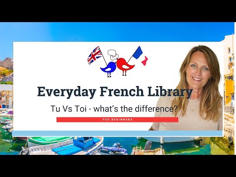 Everyday French: Tu Vs Toi - which one to use?!