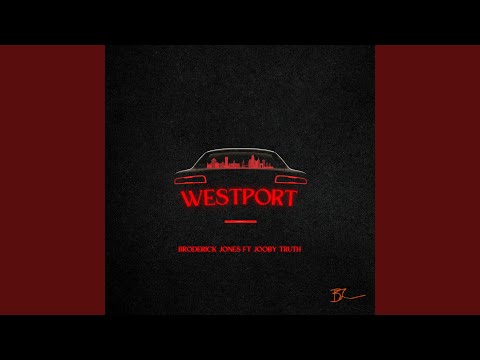 WESTPORT (feat. Jooby Truth)