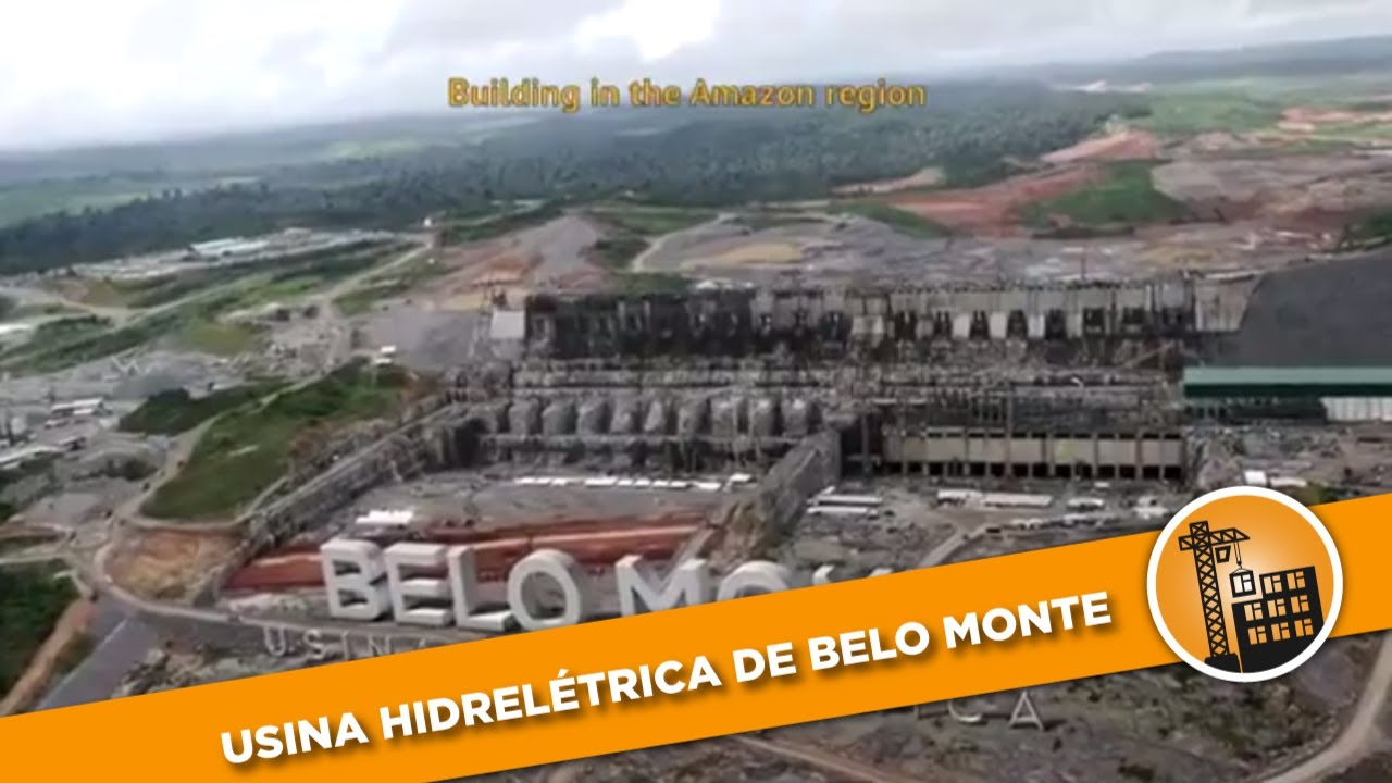 Grandes Construções I Usina Hidrelétrica de Belo Monte