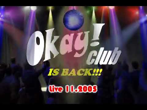 OKAY CLUB is back Live 11.2005 Radio Vanessa
