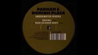 Parham & Dominic Plaza – Underwater Rivers (Dean Coleman Remix)