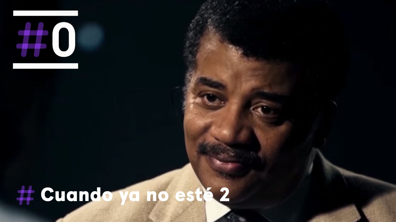 Cuando ya no esté: Neil deGrasse (Parte 1/2) | #0