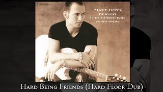 Hard Being Friends (Hard Floor Dub)