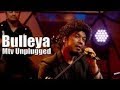 Bulleya   MTV unplugged   Season 07   Papon   Full song Lyrics