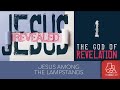 SESSION 1 Jesus Among The Lampstands JESUS REVEALED 10 19 24
