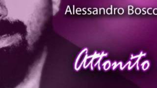 ALESSANDRO BOSCO - ATTONITO | Video Ufficiale