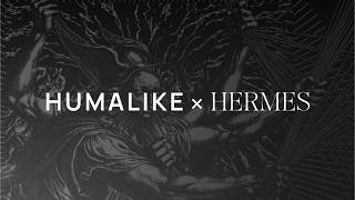 Humalike x Hermes